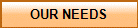 OUR NEEDS